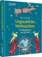 Buchcover Renus Berbig: Unglaubliche Weihnachten – 24 Rätselreisen um die Welt
