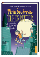 Buchcover Sebastian Grusnick / Thomas Möller: Mein Bruder der Elbenritter hat nicht mehr alle Ziegel auf dem Dach
