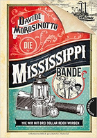 Buchcover Davide Morosinotto: Die Mississippi-Bande. Wie wir mit drei Dollar reich wurden
