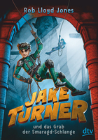 Buchcover Rob Lloyd Jones: Jake Turner und das Grab der Smaragd-Schlange
