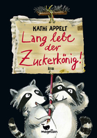Buchcover Kathi Appelt: Lang lebe der Zuckerkönig!
