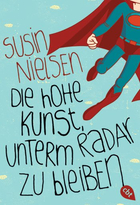 Buchcover Susin Nielsen: Die hohe Kunst, unterm Radar zu bleiben