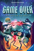 Buchcover Susanne Rauchhaus: Game Over. Wir retten die Welt!